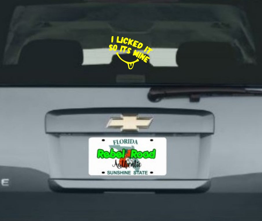 I licked it So its mine Vinyl Decal