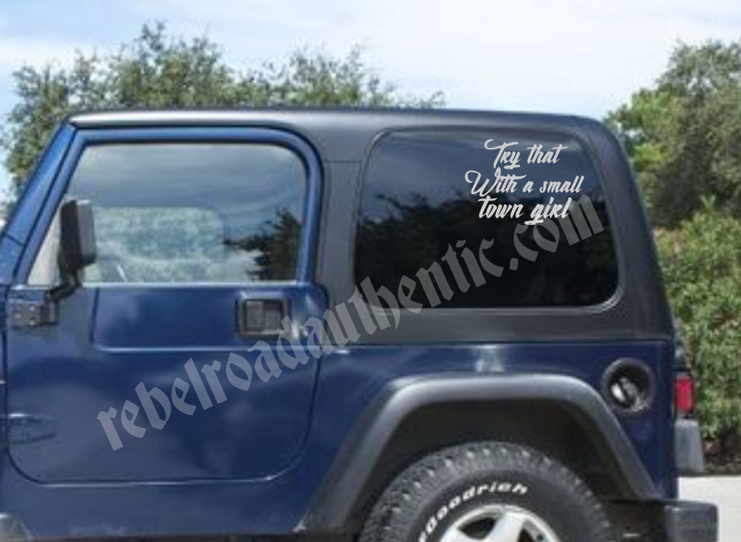 Try that with a small town girl custom decal