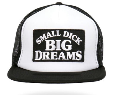 Small Dick Big Dreams Snap Back Trucker Hat