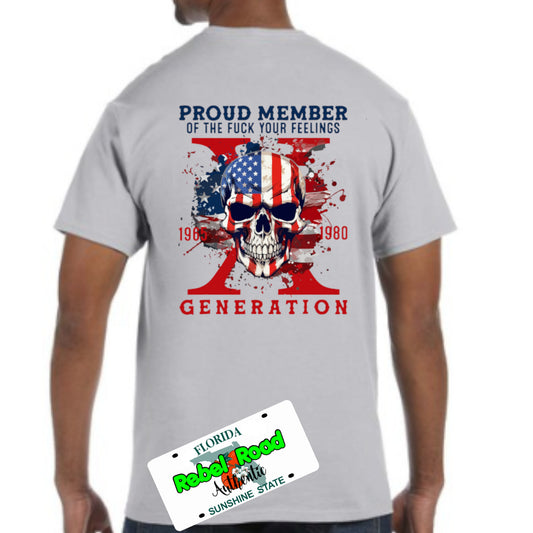 Proud Member of Generation X F your feelings