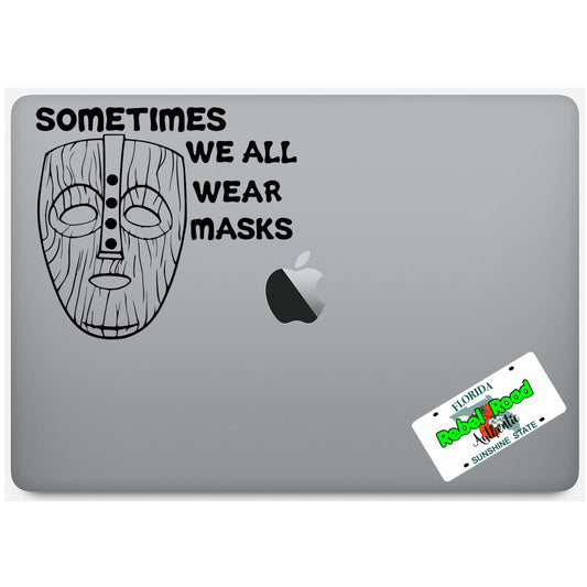 Sometimes We All Wear Masks Vinyl Decal – Truth with a Twist