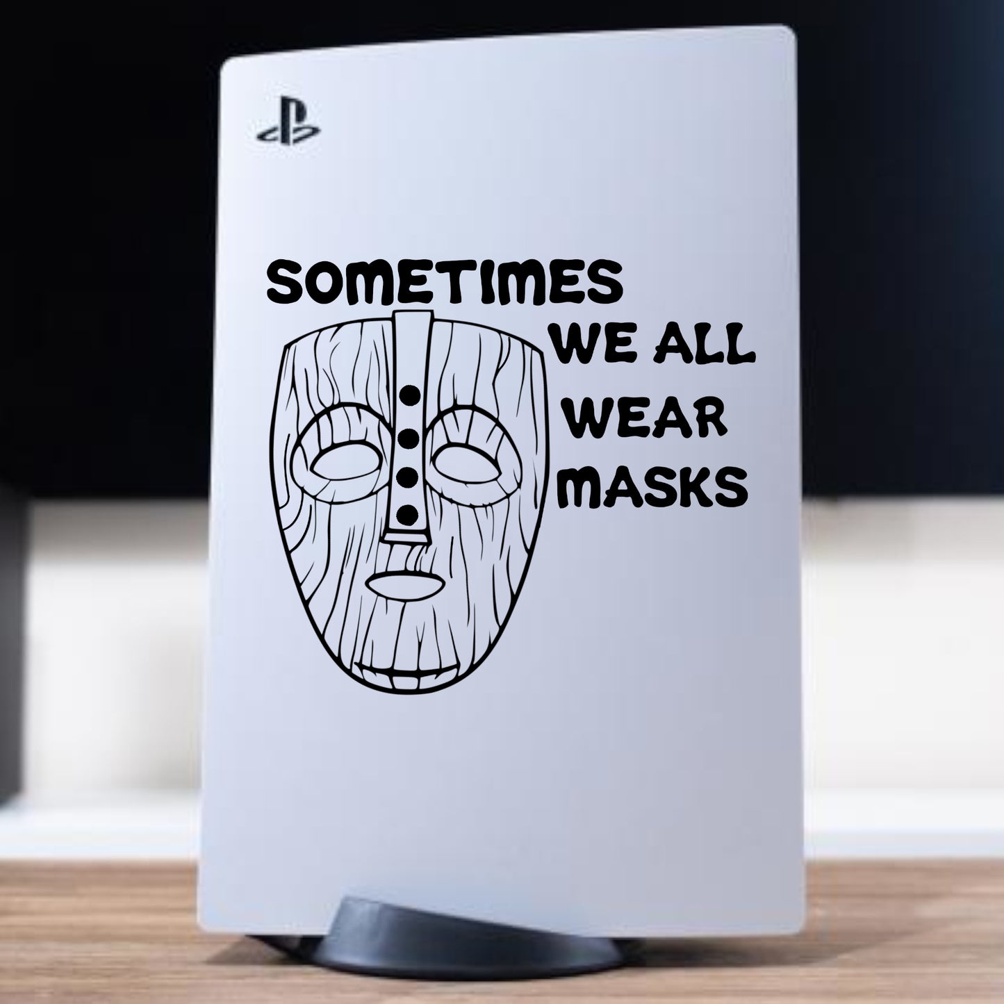 Sometimes We All Wear Masks Vinyl Decal – Truth with a Twist