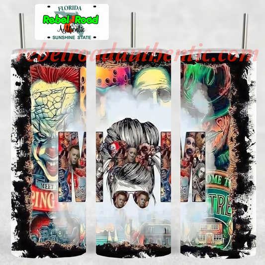 Horror Mom 20oz sublimination skinny tumbler Customizable Options Available.