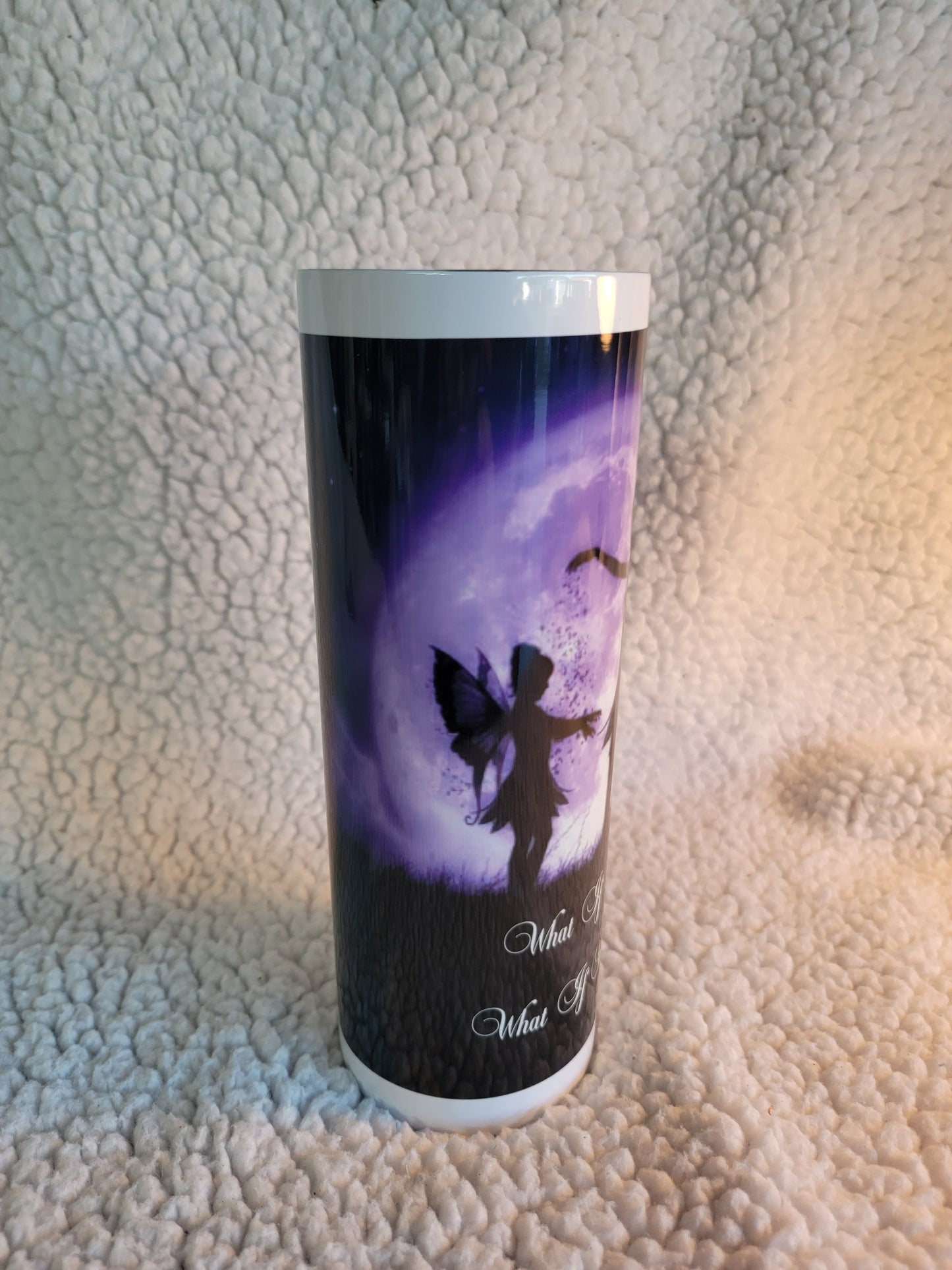 What if I fly Fantasy Fairy 20oz skinny tumbler.