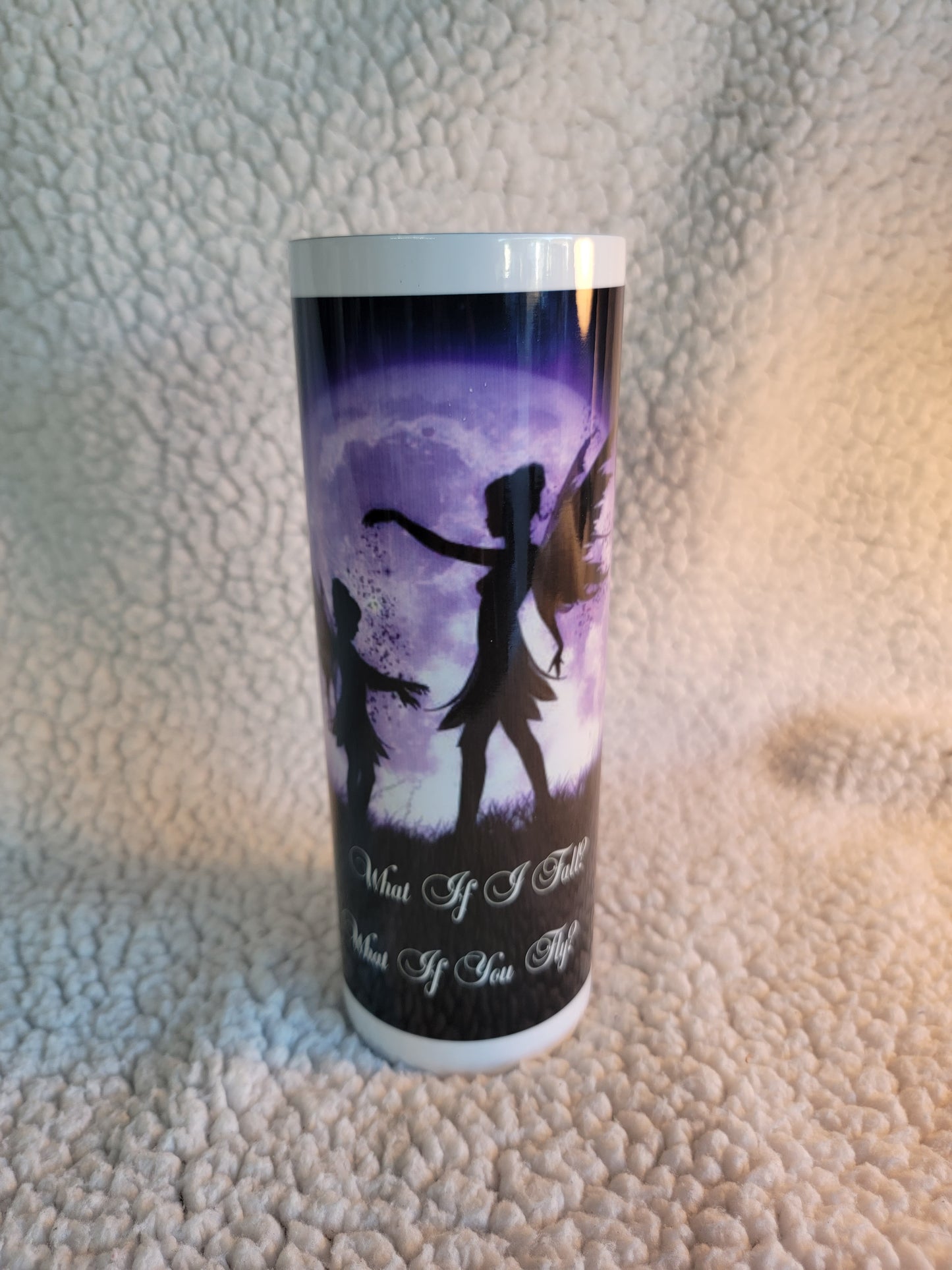 What if I fly Fantasy Fairy 20oz skinny tumbler.