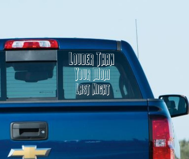 Louder than your mom last night