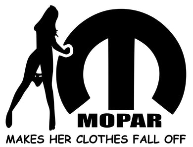 Mopar Makes Her Clothes Fall Off Vinyl Decal
