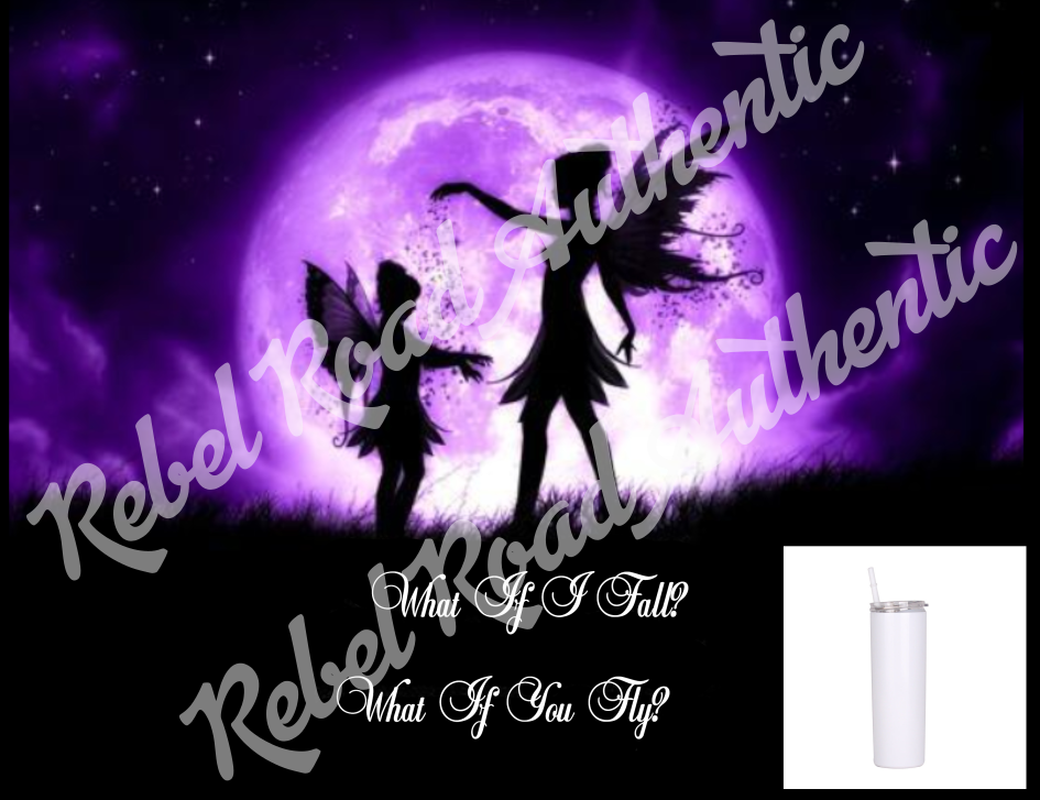 What if I fly Fantasy Fairy 20oz skinny tumbler.