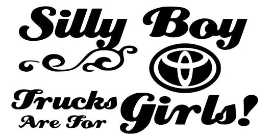Silly Boy Toyota Trucks Are For Girls