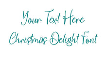 Load image into Gallery viewer, Custom Text Christmas Delight Font
