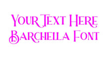 Load image into Gallery viewer, Custom Text Barchella Font