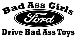 Bad Ass Girls Ford