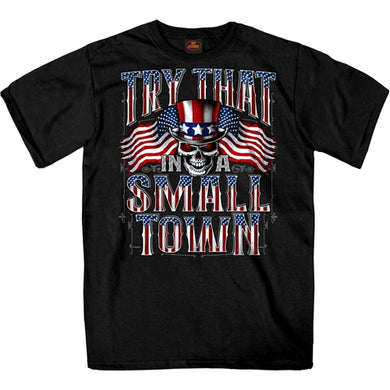 Try That in a small town skull T-Shirt
