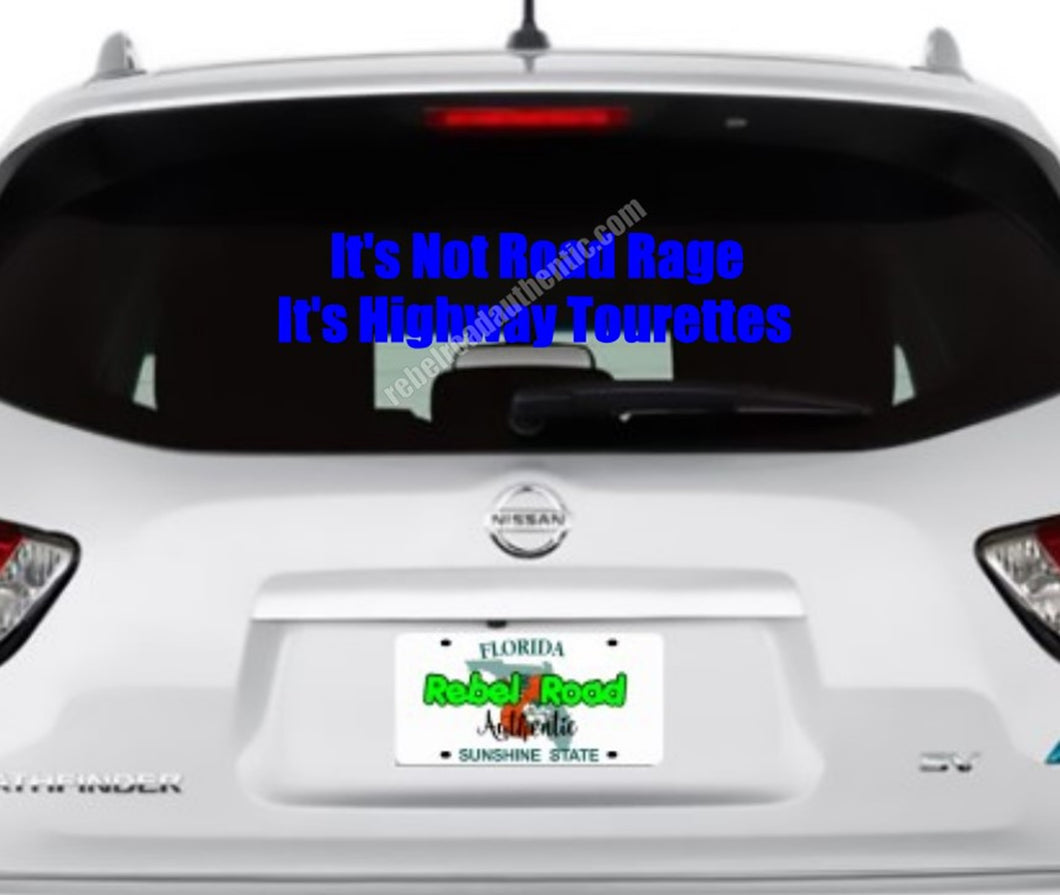 It's Not Road Rage It's Highway Tourettes vinyl decal