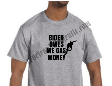 Custom 'Biden Owes Me Gas Money' T-Shirt & Vinyl Decal: Express Your Views in Style!