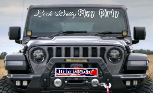 Look Pretty Play Dirty Custom Vinyl Decal