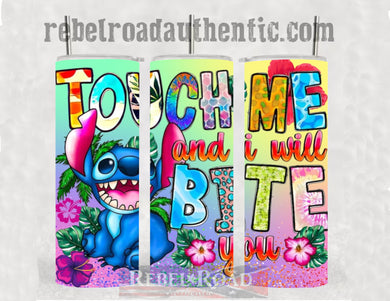 Stitch Touch Me And I Will Bite You 20oz sublimination skinny tumbler Customizable Options Available.
