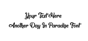 Another Day In Paradise Custom Font