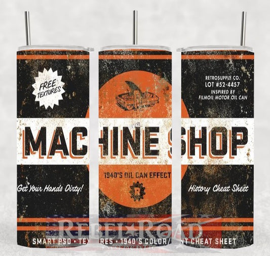 Machine Shop 20oz sublimination skinny tumbler Customizable Options Available.