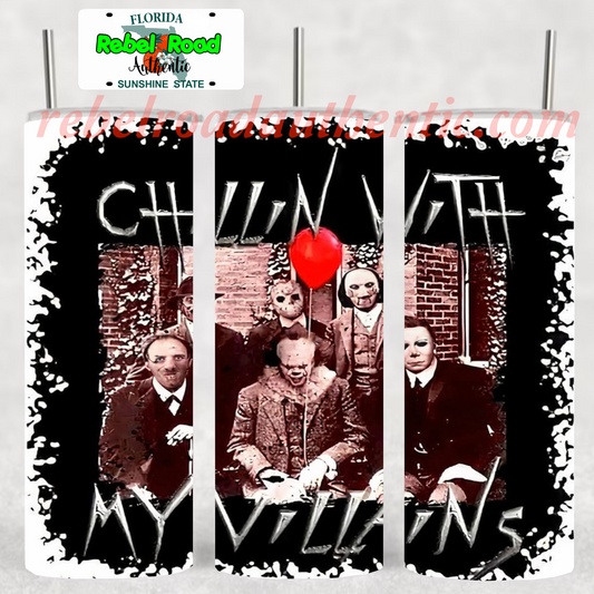 Chillin With My Villains 20oz sublimination skinny tumbler Customizable Options Available.