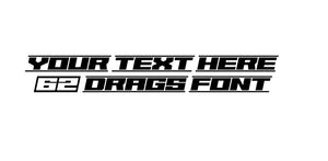 Custom text 62 Drags Font