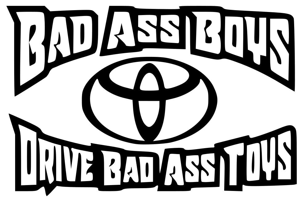 Bad Ass Boys Drive Toyota V2