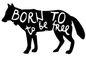 Born to be free wolf