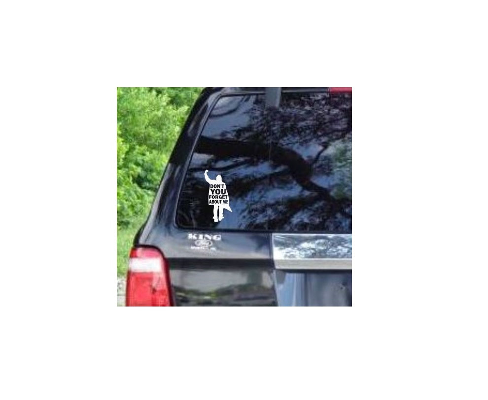 Breakfast club don't you forget about me 6" White Vinyl Decal