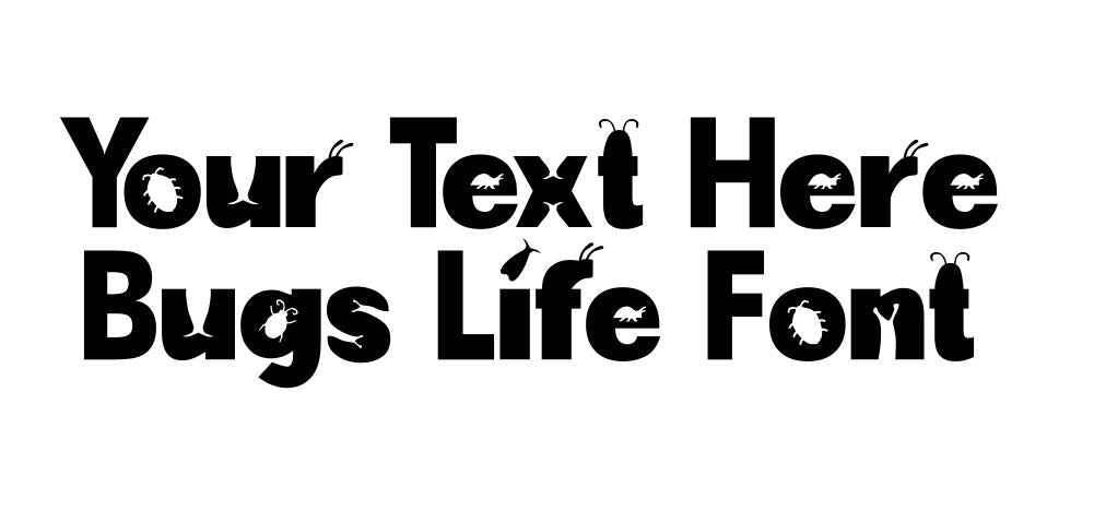 Custom text Bugs Life Font