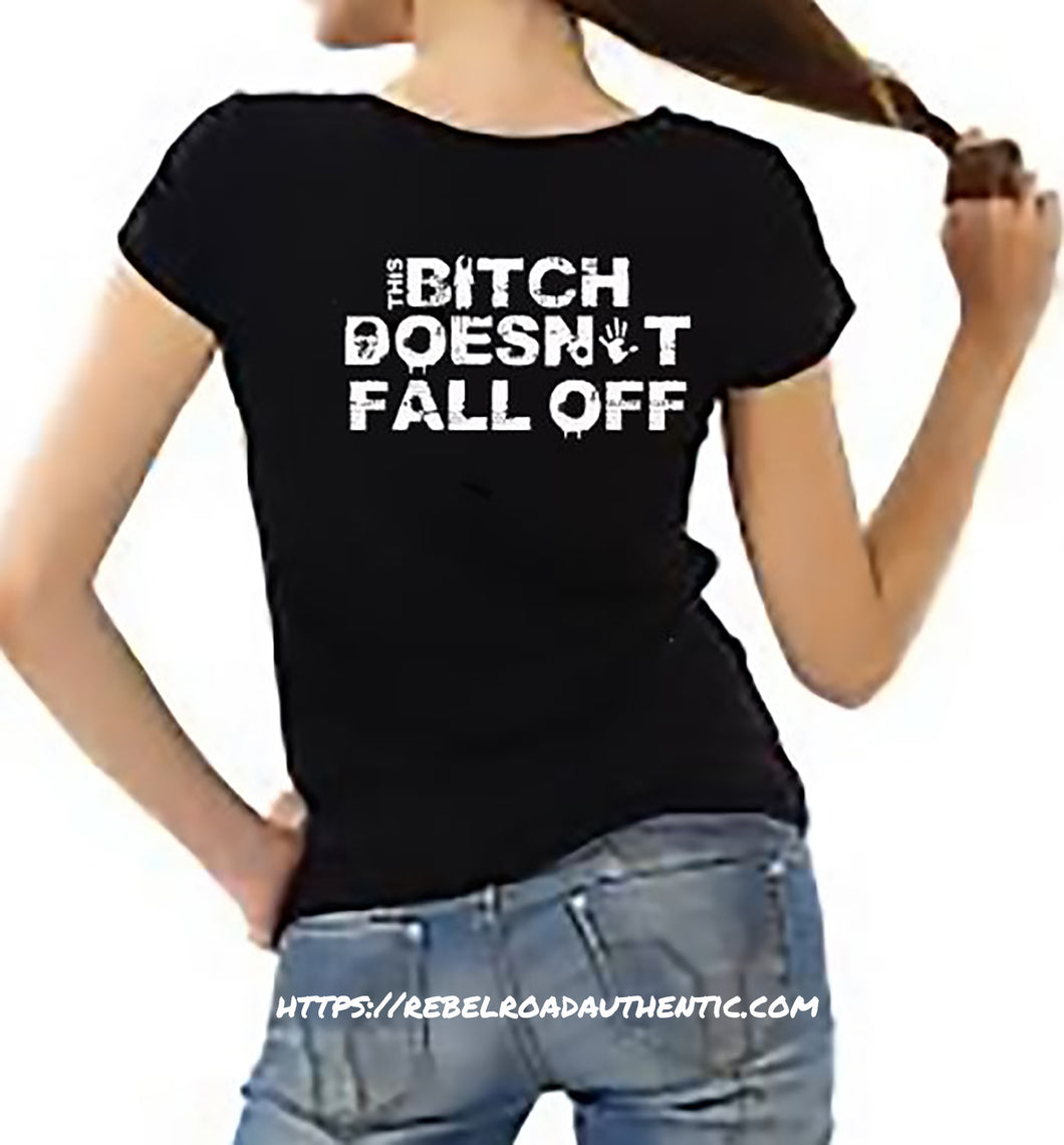 This Bitch Doesn't Fall Off T-Shirt