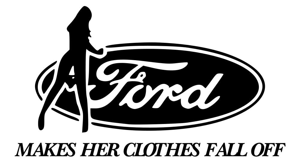 Ford Makes her clothes fall off