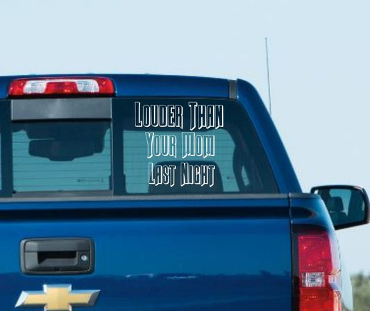 Louder than your mom last night