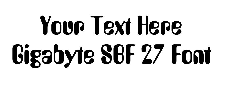 Custom text Gigabyte SBF27 Font