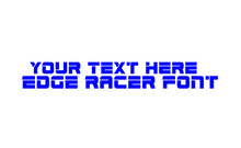 Load image into Gallery viewer, Custom text Edge Racer Font