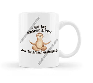 Whatever Bitches Yoga Sloth Coffee Mug