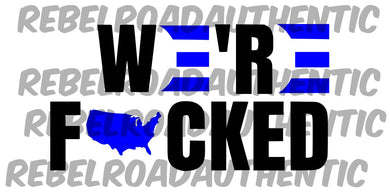 We're F*cked President Vinyl Decal