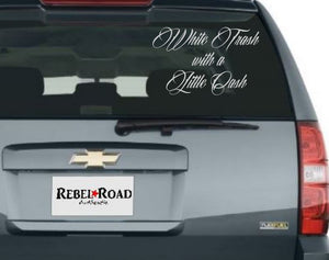 White Trash with a little cash vinyl Decal